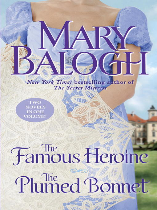 Title details for The Famous Heroine/The Plumed Bonnet by Mary Balogh - Wait list